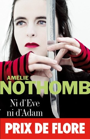 Ni d'Ève ni d'Adam (2007) by Amélie Nothomb