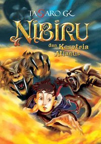 Nibiru dan Kesatria Atlantis (2010) by Tasaro G.K.