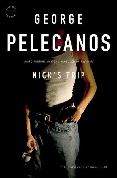 Nick's Trip by George P. Pelecanos