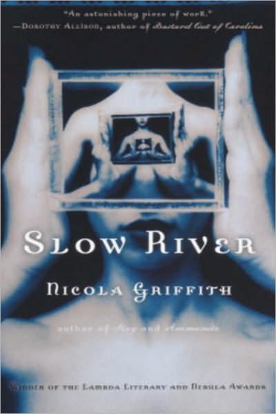 Nicola Griffith by Slow River