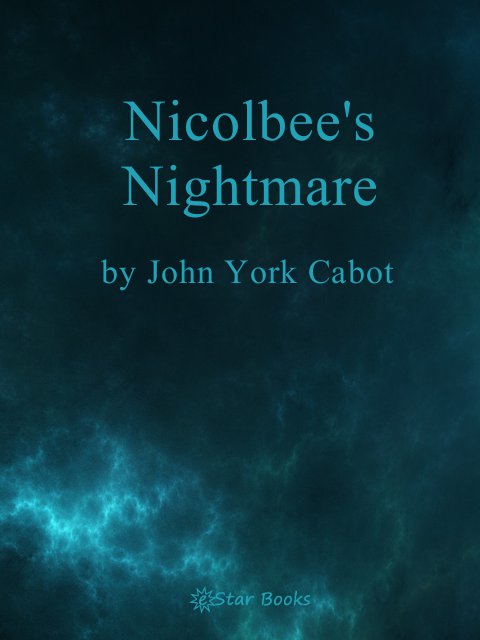 Nicolbee's Nightmares by John York Cabot