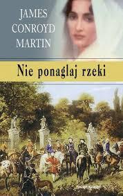 Nie ponaglaj rzeki (2000) by James Conroyd Martin