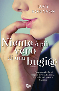 Niente è più vero di una bugia (2013) by Lucy Robinson