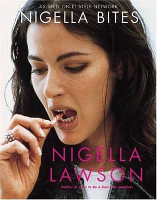 Nigella Bites: From Family Meals to Elegant Dinners--Easy, Delectable Recipes for Any Occasion (2002) by Nigella Lawson