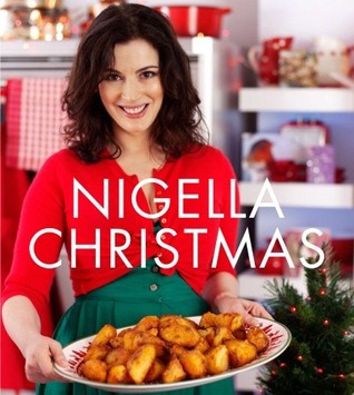 Nigella Christmas: Food, Family, Friends, Festivities (2008) by Nigella Lawson