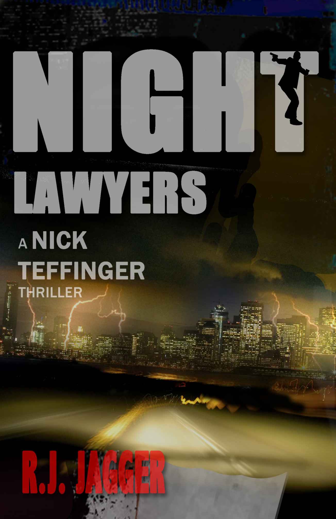 Night Lawyers (Nick Teffinger Thriller / Read in Any Order) by Jagger, R.J.