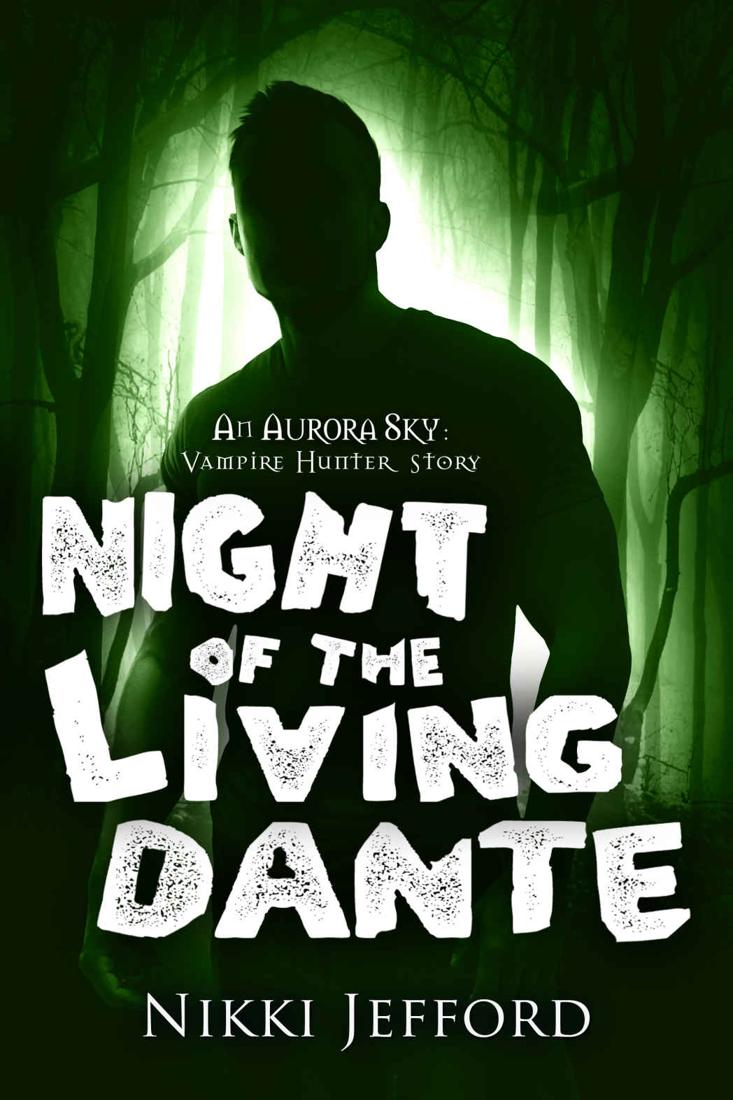 Night of the Living Dante (Aurora Sky: Vampire Hunter, Vol. 4.5) by Nikki Jefford