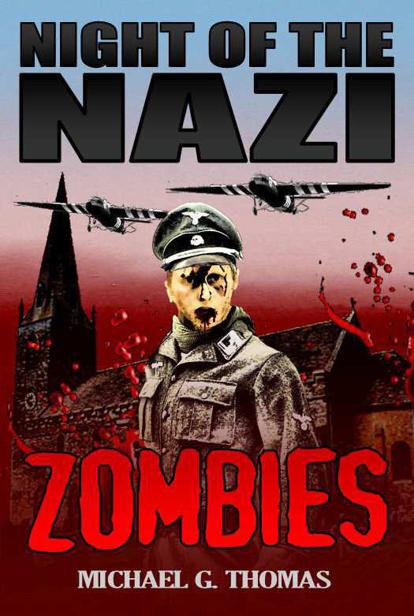 Night of the Nazi Zombies by Thomas, Michael G.