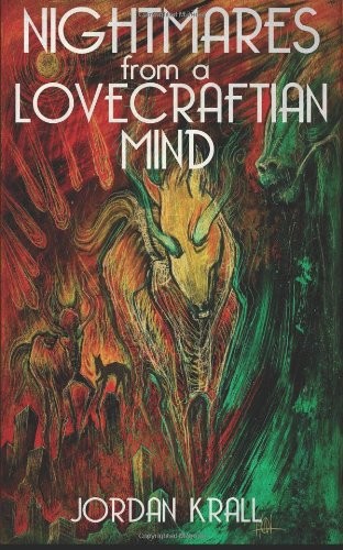 Nightmares From a Lovecraftian Mind by Jordan Krall