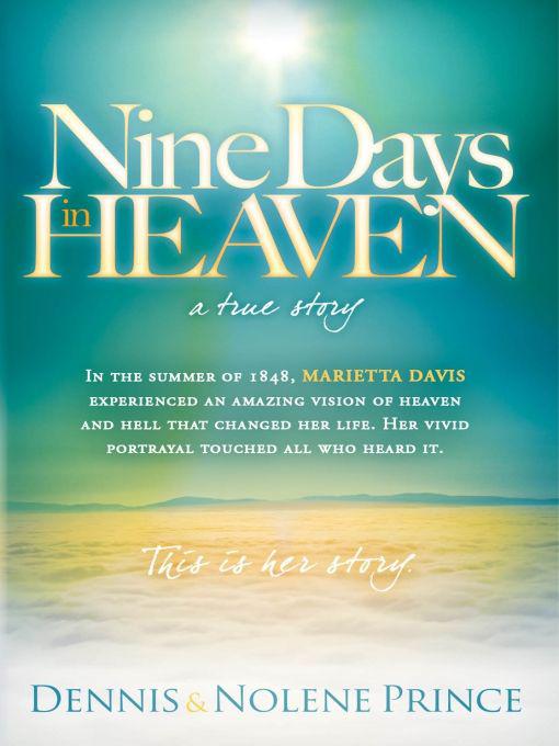 Nine Days in Heaven: A True Story by Dennis