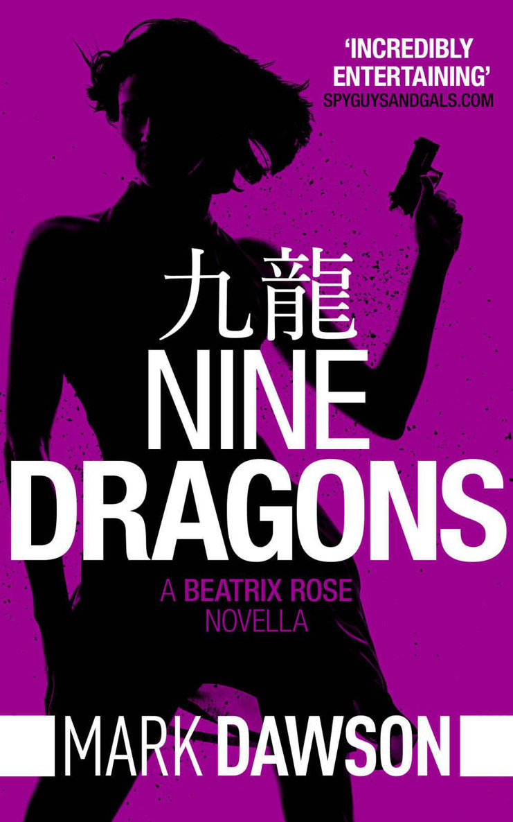 Nine Dragons - A Beatrix Rose Thriller: Hong Kong Stories Volume 1 (Beatrix Rose's Hong Kong Stories Book 2) by Dawson, Mark