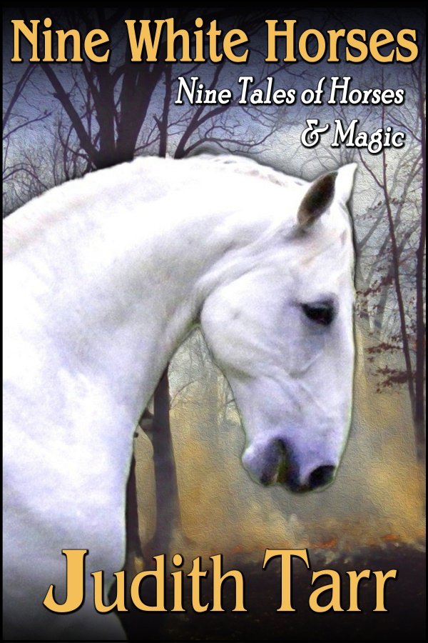 Nine White Horses by Judith Tarr