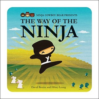 Ninja Cowboy Bear Presents the Way of the Ninja (2010) by David Bruins