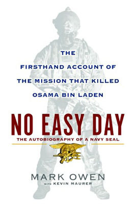 No Easy Day: The Firsthand Account of the Mission That Killed Osama Bin Laden (2012) by Mark Owen