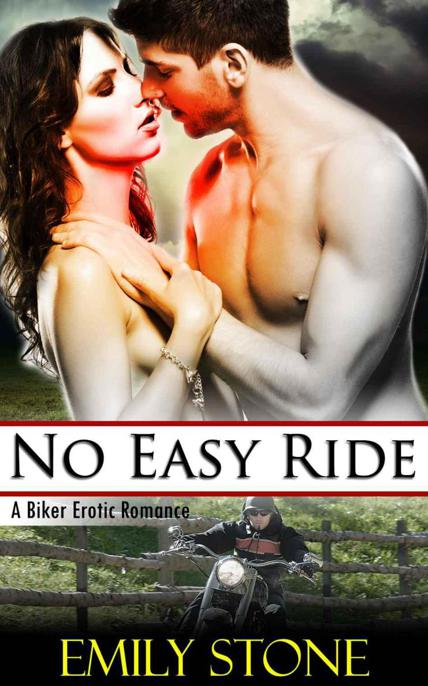 No Easy Ride: A Biker Erotic Romance by Emily Stone