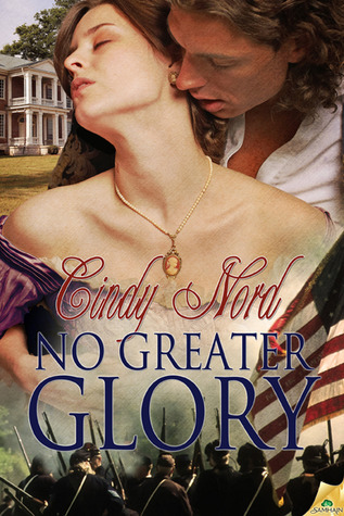 No Greater Glory (2012) by Cindy Nord