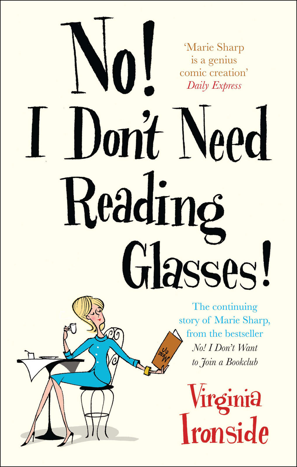 No! I Don’t Need Reading Glasses! (2013) by Virginia Ironside