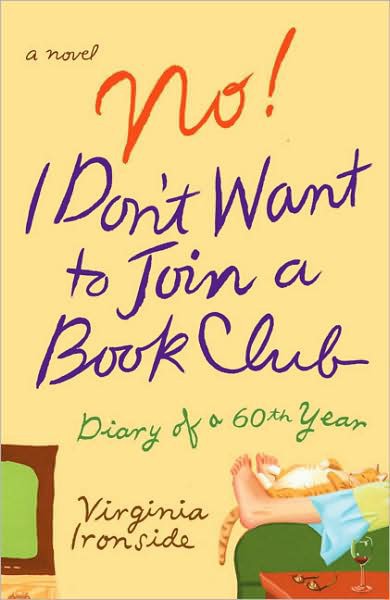 No! I Don't Want to Join a Book Club: Diary of a Sixtieth Year by Virginia Ironside