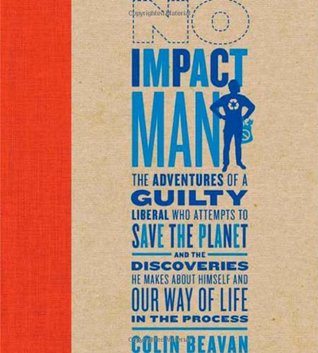 No Impact Man (2009) by Colin Beavan