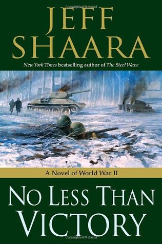 No Less Than Victory (2009) by Jeff Shaara