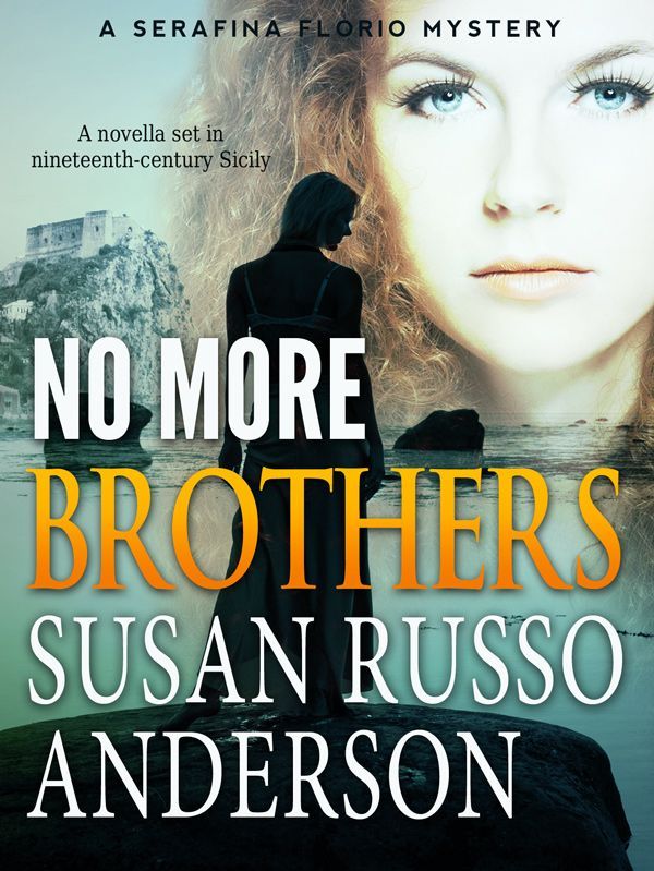 No More Brothers (A Serafina Florio Mystery) by Susan Russo Anderson