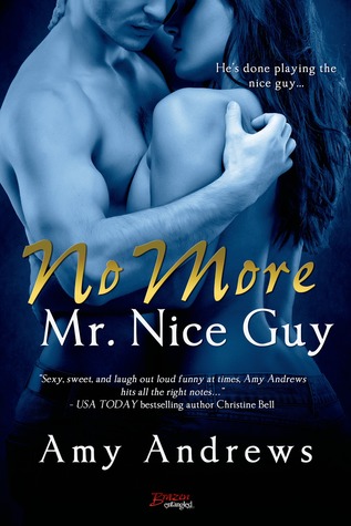 No More Mr. Nice Guy (Entangled Brazen) (2014) by Amy Andrews