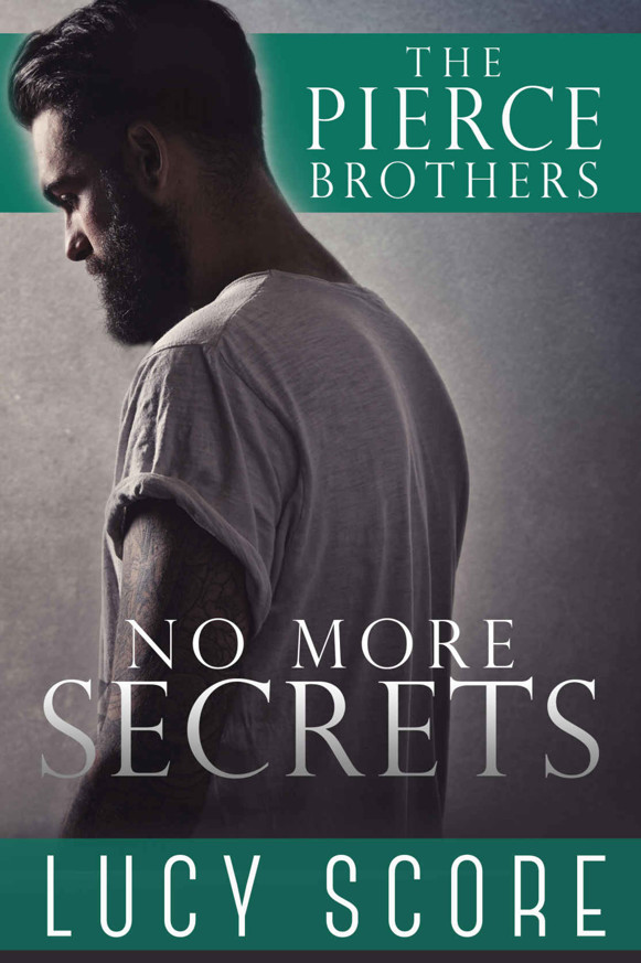 No More Secrets: A Small Town Love Story (The Pierce Brothers Book 1) by Lucy Score