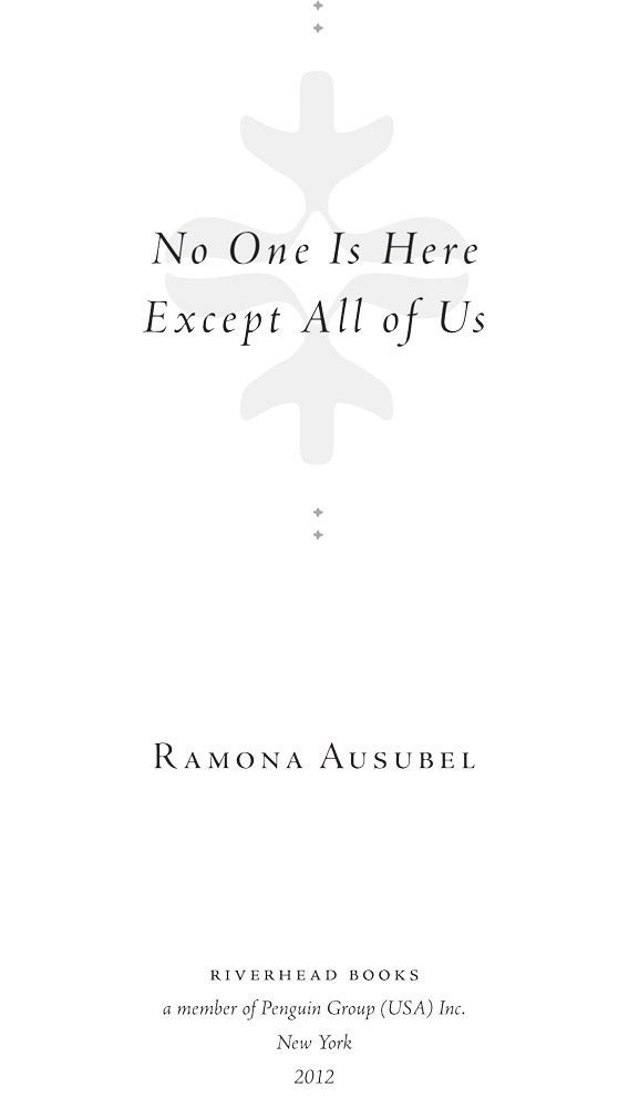 No One is Here Except All of Us by Ausubel, Ramona