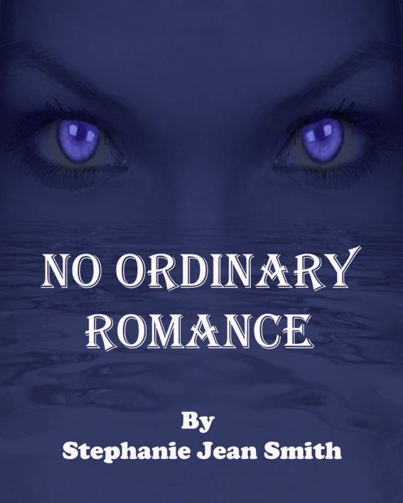 No Ordinary Romance by Smith, Stephanie Jean