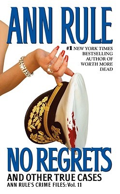 No Regrets and Other True Cases (2006) by Ann Rule