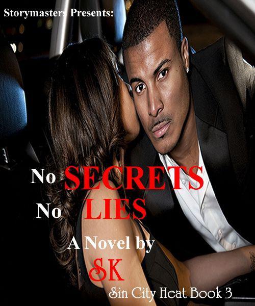 NO SECRETS NO LIES (SIN CITY HEAT SERIES Book 3) by K, S