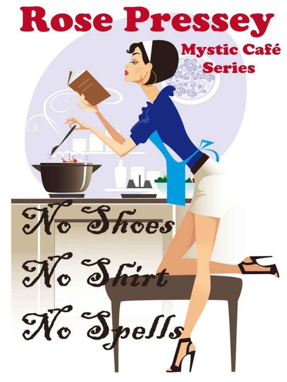 No Shoes, No Shirt, No Spells (Mystic Cafe Series) by Pressey, Rose