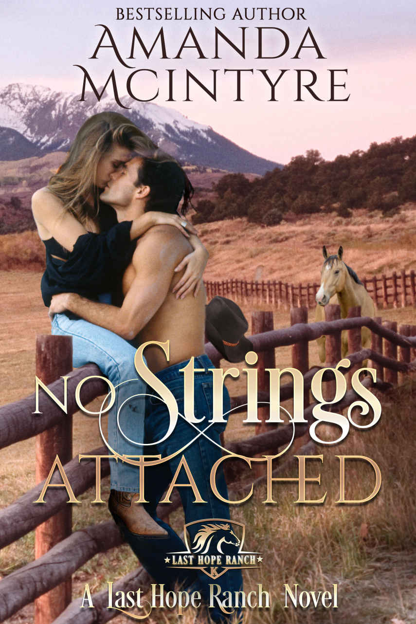 No Strings Attached (Last Hope Ranch Book 1) by Amanda McIntyre