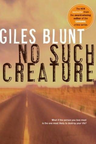 No Such Creature by Giles Blunt