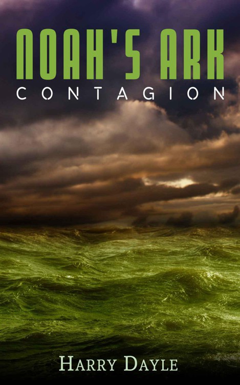 Noah's Ark: Contagion by Dayle, Harry