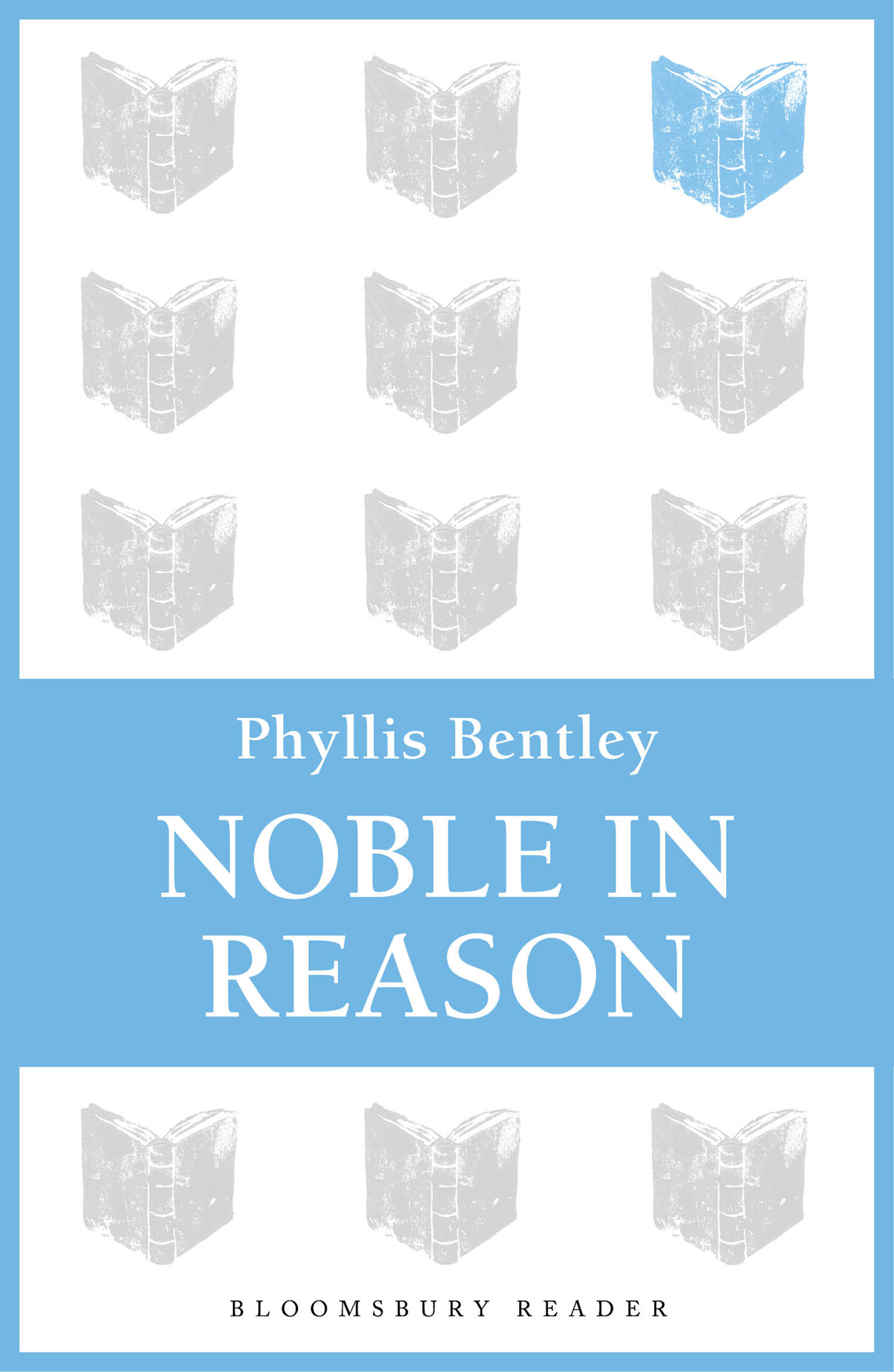 Noble in Reason by Phyllis Bentley