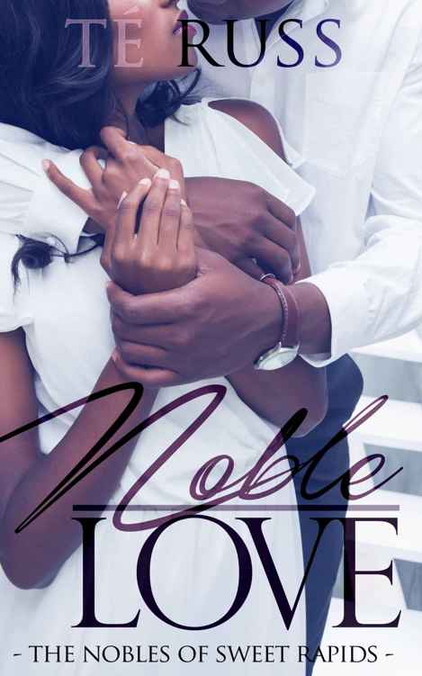 Noble Love (The Nobles of Sweet Rapids #1) by Té Russ