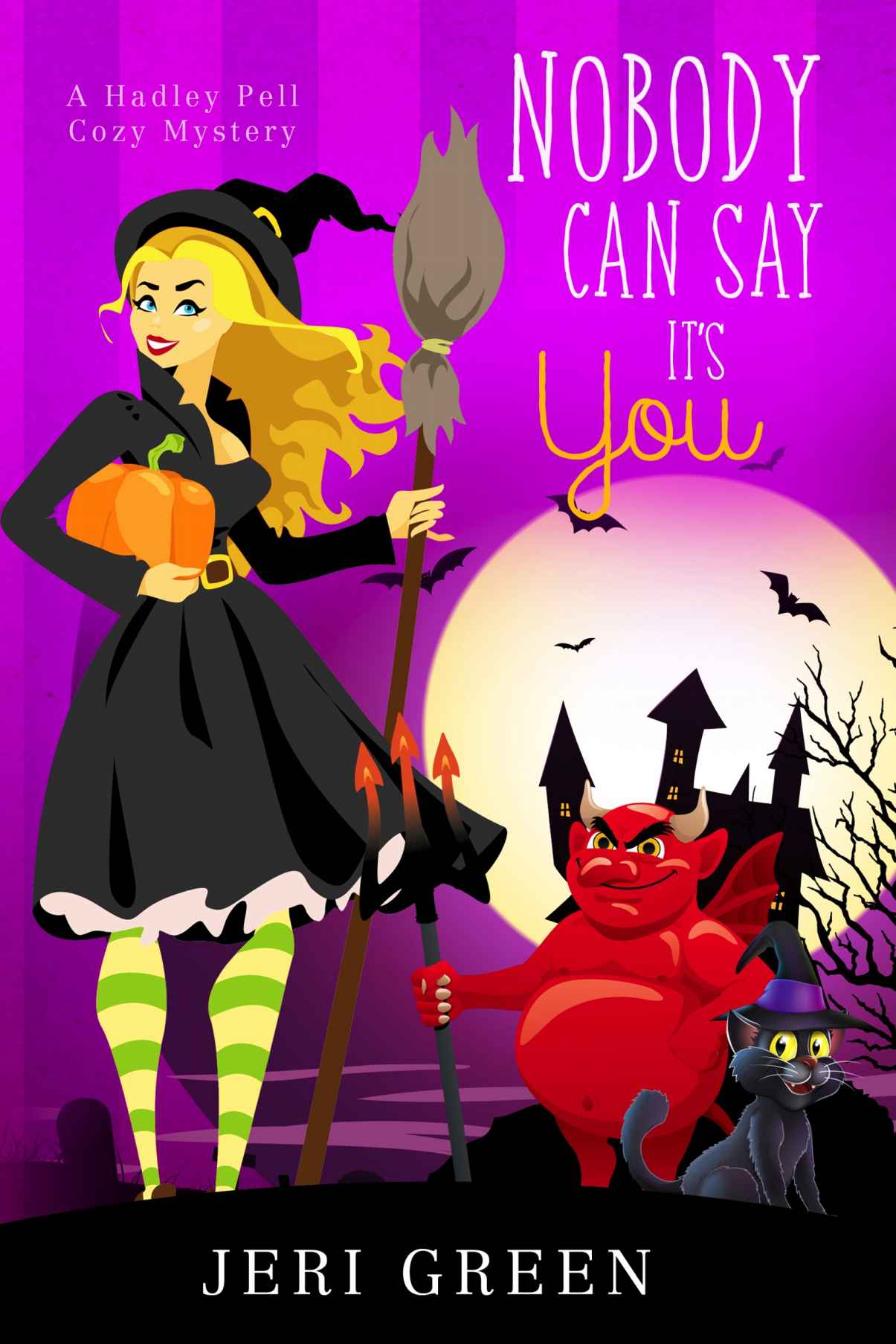 Nobody Can Say It’s You: A Hadley Pell Cozy Mystery (2016)