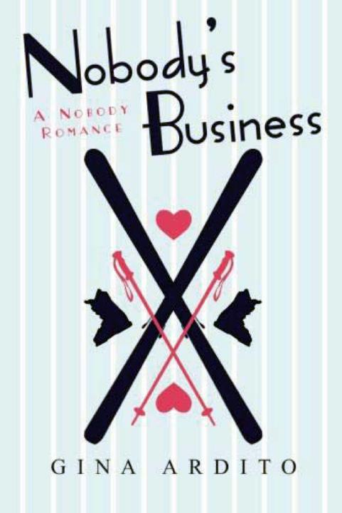 Nobody's Business (Nobody Romances) by Gina Ardito