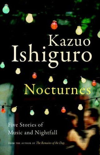 Nocturnes: Five Stories of Music and Nightfall by Kazuo Ishiguro