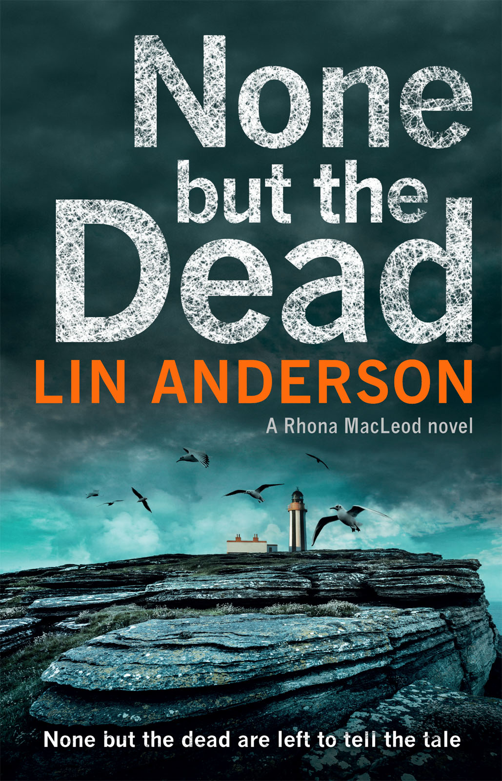 None but the Dead by Lin Anderson