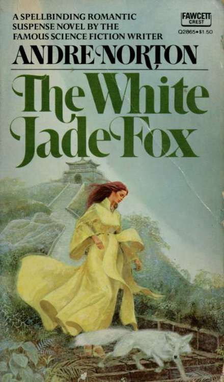 Norton, Andre - Novel 23 by The White Jade Fox (v1.0)