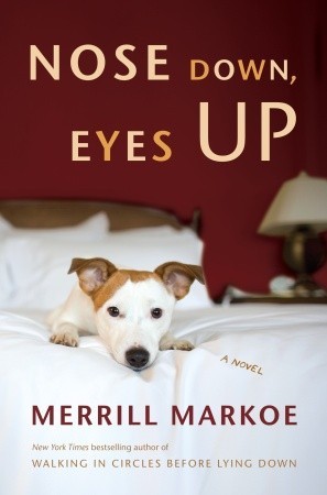 Nose Down, Eyes Up (2008) by Merrill Markoe