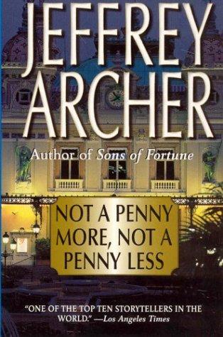Not a Penny More, Not a Penny Less by Jeffrey Archer