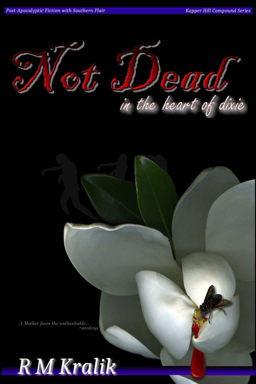 Not Dead in the Heart of Dixie by R Kralik