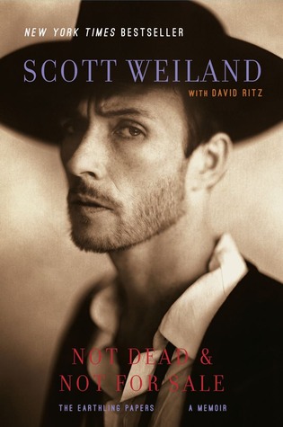 Not Dead & Not for Sale: A Memoir (2012) by Scott Weiland