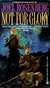 Not for Glory (1989) by Joel Rosenberg