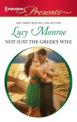 Not Just the Greek's Wife (2012) by Lucy Monroe
