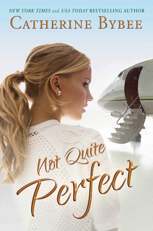 Not Quite Perfect (Not Quite Series Book 5) by Catherine Bybee