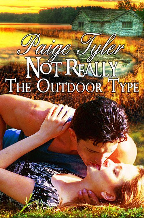 Not Really the Outdoor Type by Paige Tyler